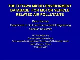 THE OTTAWA MICRO-ENVIRONMENT DATABASE FOR MOTOR VEHICLE RELATED AIR POLLUTANTS