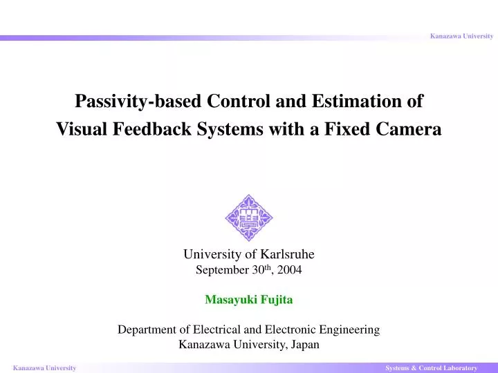 passivity based control and estimation of visual feedback systems with a fixed camera