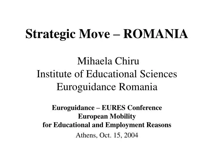 strategic move romania mihaela chiru institute of educational sciences euroguidance romania