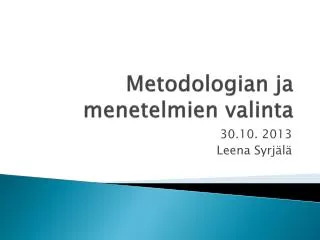 metodologian ja menetelmien valinta