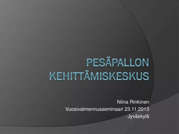 niina rinkinen vuosivalmennusseminaari 23 11 2013 jyv skyl
