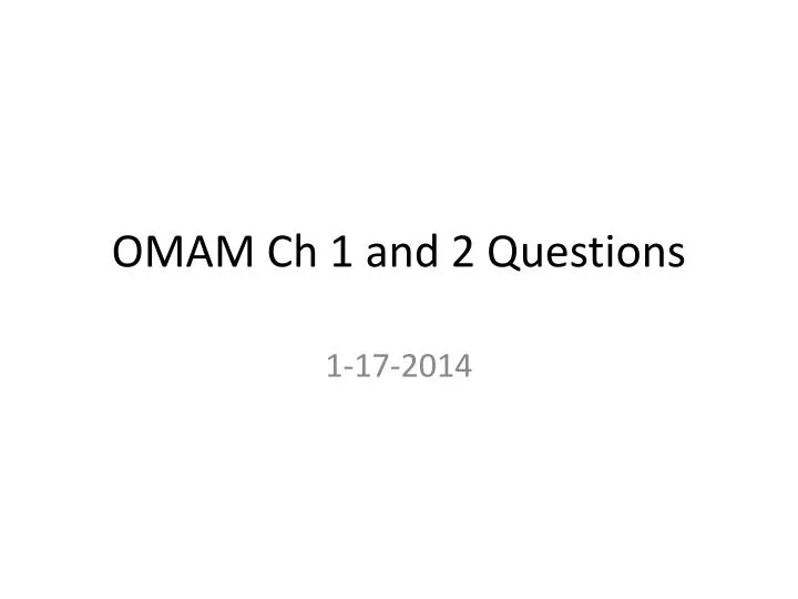omam ch 1 and 2 questions