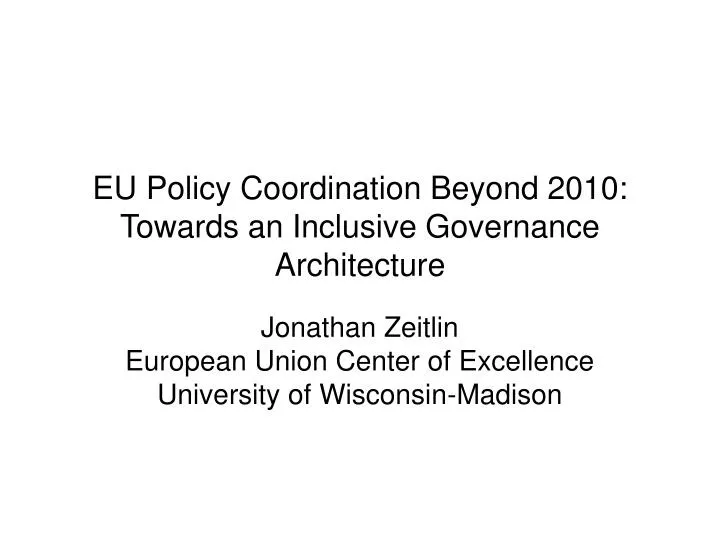 eu policy coordination beyond 2010 towards an inclusive governance architecture