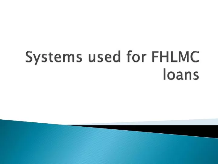 systems used for fhlmc loans