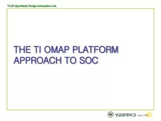 THE TI OMAP PLATFORM APPROACH TO SOC