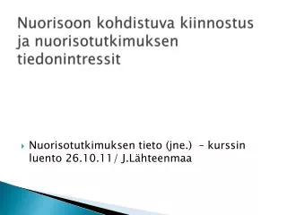 nuorisoon kohdistuva kiinnostus ja nuorisotutkimuksen tiedonintressit