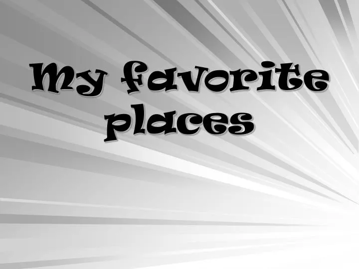 my favorite places