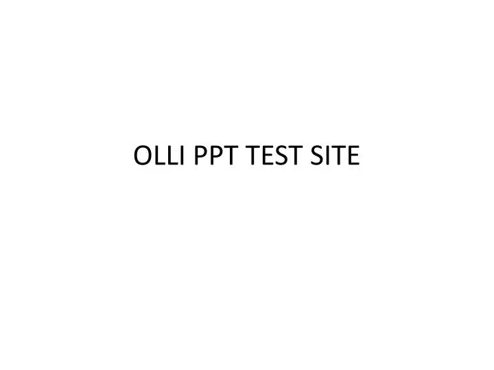 olli ppt test site