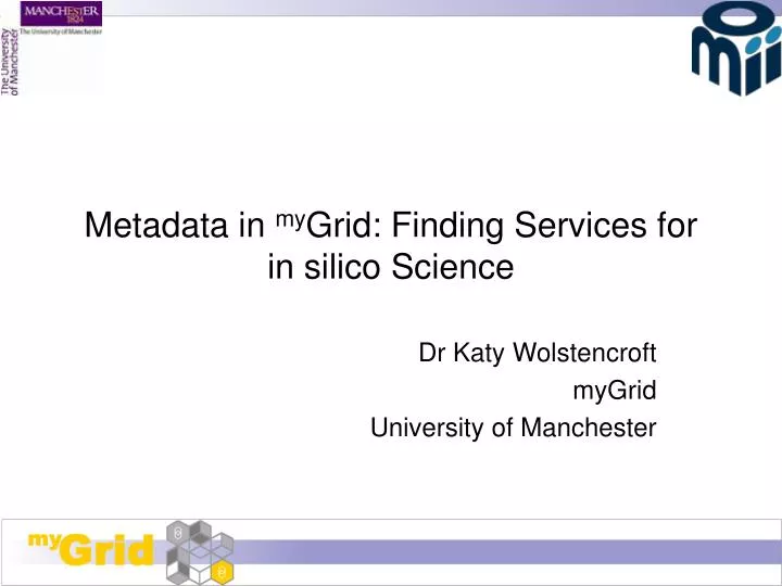 metadata in my grid finding services for in silico science