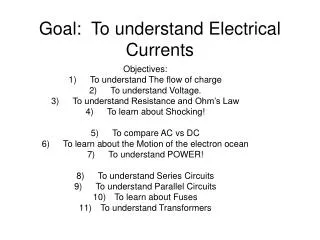 Goal: To understand Electrical Currents