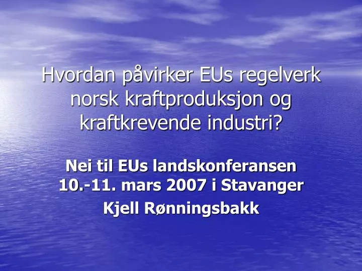 hvordan p virker eus regelverk norsk kraftproduksjon og kraftkrevende industri