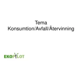 tema konsumtion avfall tervinning