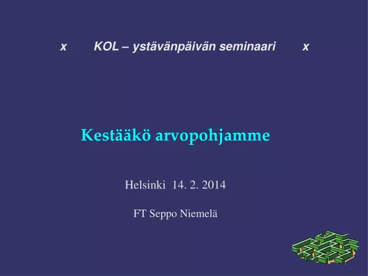 kest k arvopohjamme helsinki 14 2 2014 ft seppo niemel