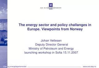 The energy sector and policy challanges in Europe. Viewpoints from Norway