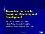 Tissue Microarrays In Biomarker Discovery and Development - slide 1