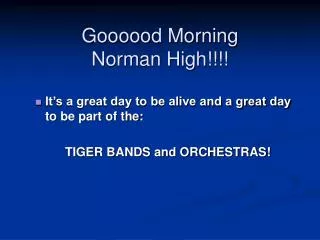 Goooood Morning Norman High!!!!