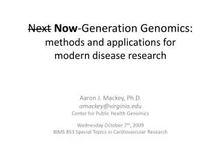 Next Now -Generation Genomics: methods and applications for modern disease research