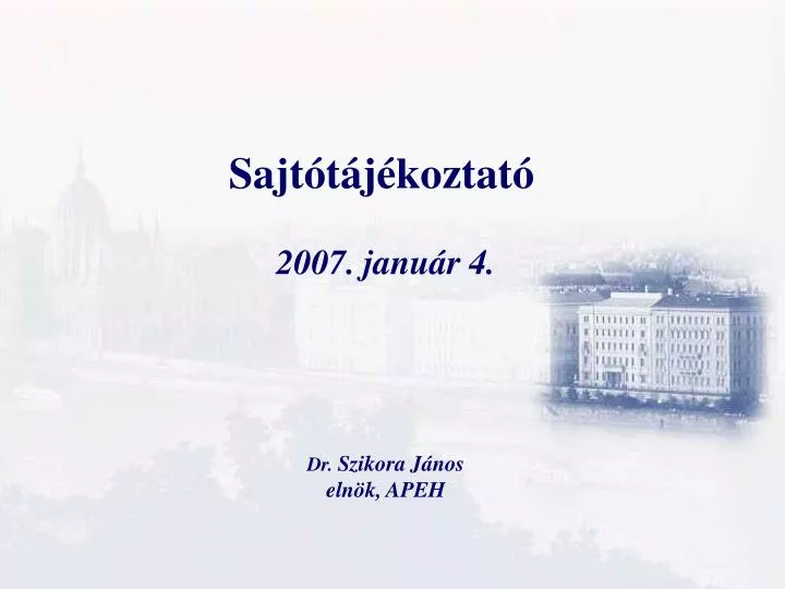 sajt t j koztat 2007 janu r 4 dr szikora j nos eln k apeh