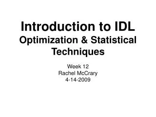 Introduction to IDL Optimization &amp; Statistical Techniques