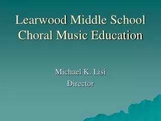 Learwood Middle School Choral Music Education