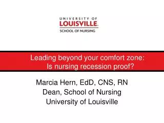 Leading beyond your comfort zone: 		Is nursing recession proof?