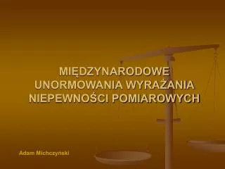mi dzynarodowe unormowania wyra ania niepewno ci pomiarowych