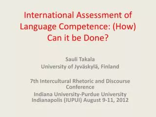 International Assessment of Language Competence: (How) Can it be Done?