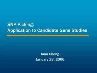 SNP Picking: Application to Candidate Gene Studies
