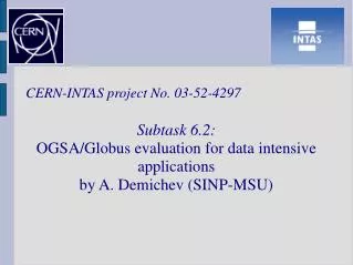 CERN-INTAS project No. 03-52-4297 Subtask 6.2: