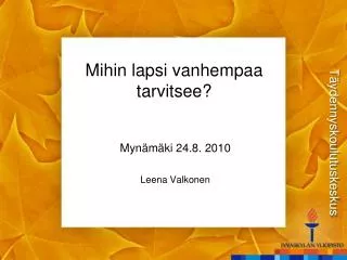mihin lapsi vanhempaa tarvitsee