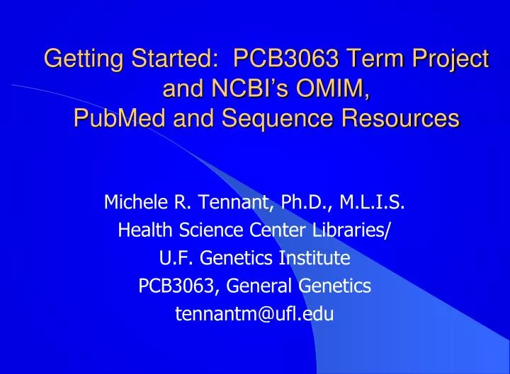 getting started pcb3063 term project and ncbi s omim pubmed and sequence resources