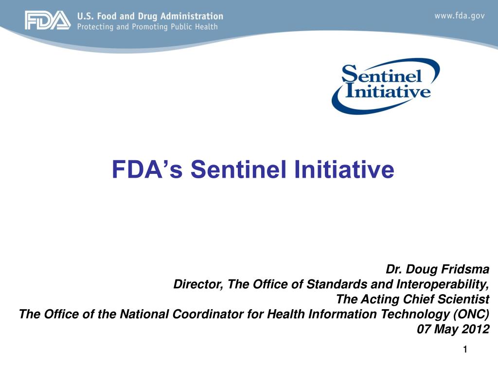 Sentinel Initiative PPT - FDA’s Sentinel Initiative PowerPoint Presentation, free download ...