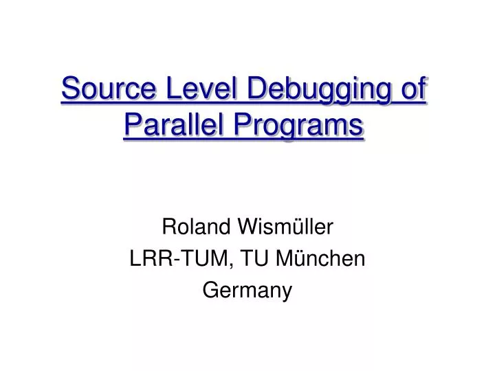 source level debugging of parallel programs