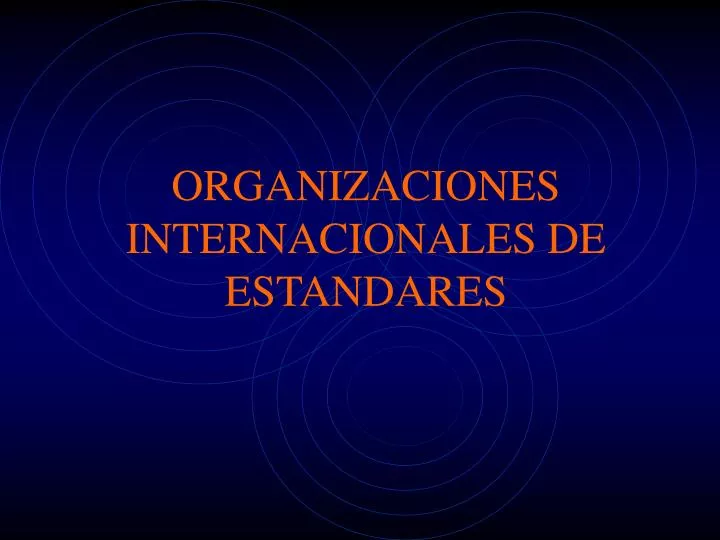 organizaciones internacionales de estandares