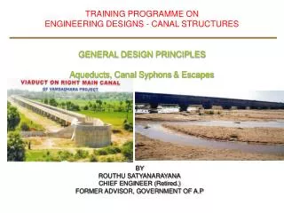 TRAINING PROGRAMME ON ENGINEERING DESIGNS - CANAL STRUCTURES GENERAL DESIGN PRINCIPLES