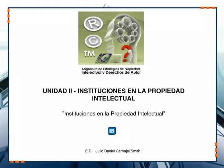 unidad ii instituciones en la propiedad intelectual instituciones en la propiedad intelectual