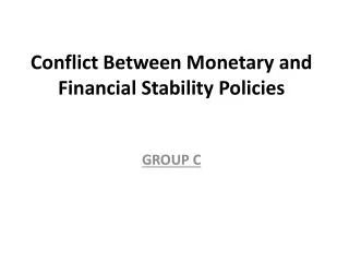 Conflict Between Monetary and Financial Stability Policies