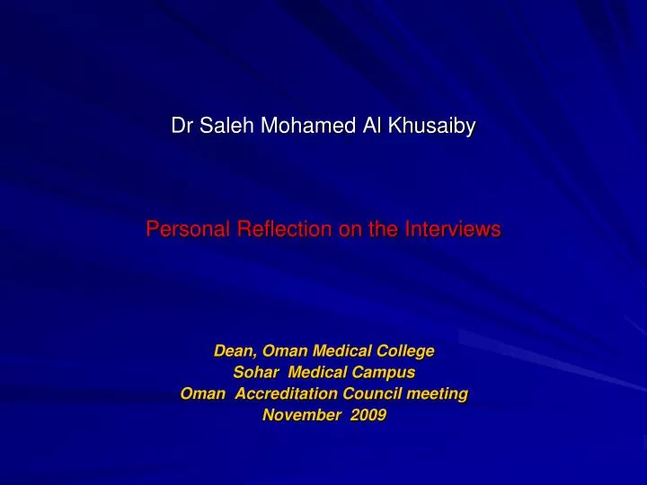 dr saleh mohamed al khusaiby personal reflection on the interviews