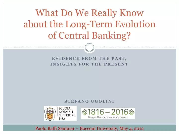 what do we really know about the long term evolution of central banking