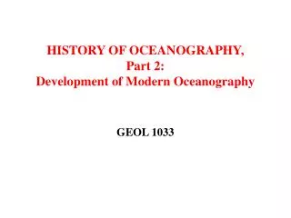 HISTORY OF OCEANOGRAPHY, Part 2: Development of Modern Oceanography
