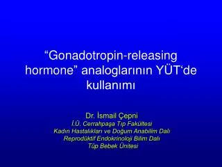 gonadotropin releasing hormone analoglar n n y t de kullan m