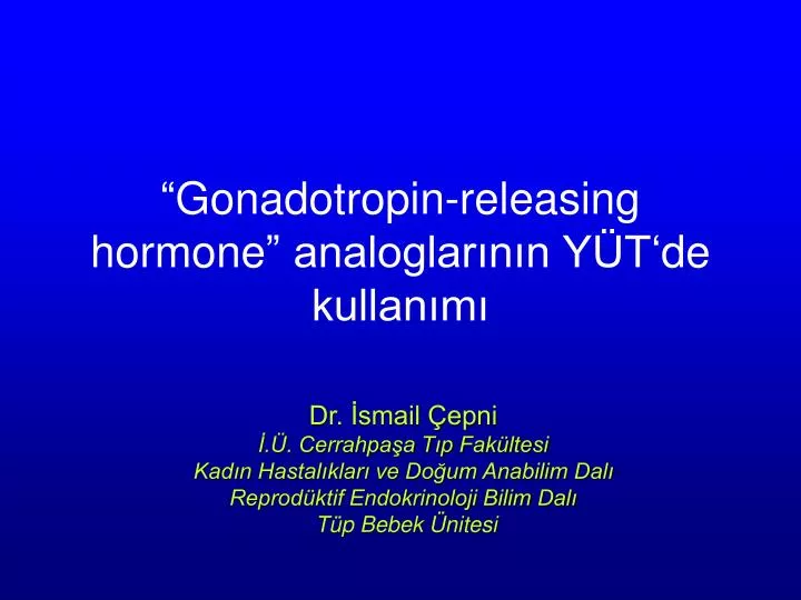 gonadotropin releasing hormone analoglar n n y t de kullan m