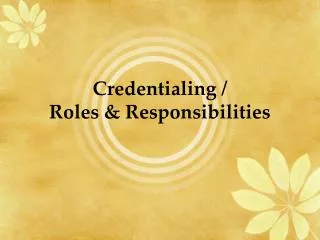Credentialing / Roles &amp; Responsibilities