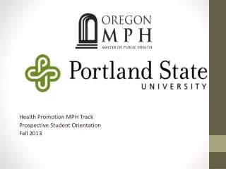 Health Promotion MPH Track Prospective Student Orientation Fall 2013