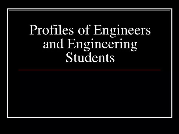 profiles of engineers and engineering students