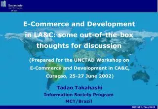 (Prepared for the UNCTAD Workshop on E-Commerce and Development in CA&amp;C,