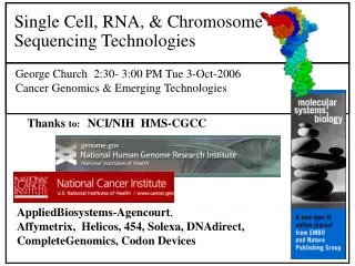 Single Cell, RNA, &amp; Chromosome Sequencing Technologies