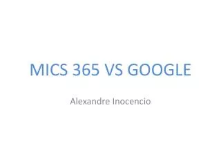 MICS 365 VS GOOGLE