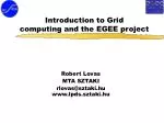 Introduction to Grid Computing and the EGEE Project: Enhancing Collaborative Problem Solving - slide 1