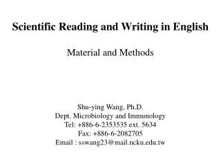 Scientific Reading and Writing in English Material and Methods Shu-ying Wang, Ph.D.